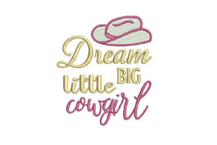 Dream Big Little Cowgirl