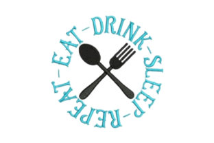 Eat Drink Sleep Repeat